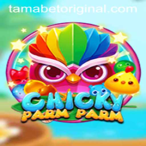 The Exciting World of ChickyParmParm: Discovering the Tamabet Original