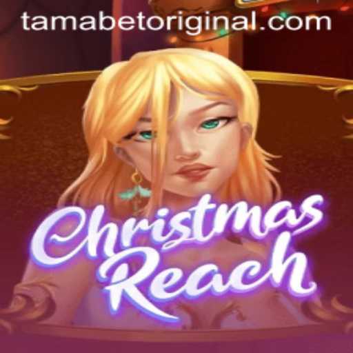 Discovering ChristmasReach: A Tamabet Original Game