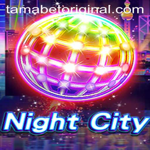 Exploring NightCity: A Dive into the Tamabet Original Game