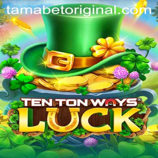 Discover the Thrills of TenTonWaysLuck: A Tamabet Original Experience